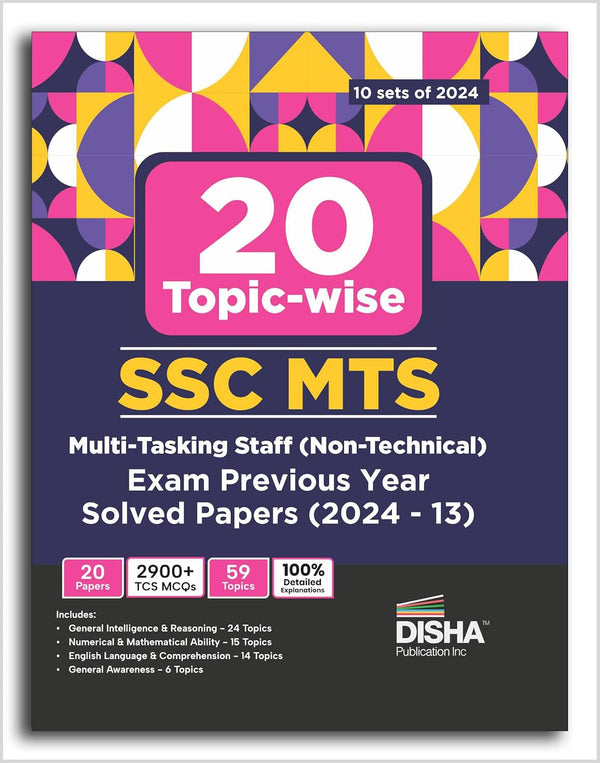 Disha 20 Topic -wise SSC MTS Multi Tasking Staff (Non-Technical) Exam Previous Year Solved Papers (2024 - 13) ) with 10 sets of 2024 | Staff Selection Commission | PYQ | [Paperback] Disha Experts