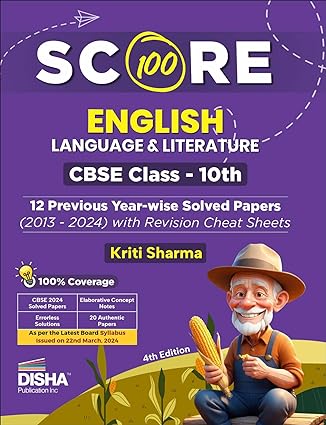 Score 100 English Language & Literature CBSE Class 10th 12 Previous Year-wise Solved Papers (2013 - 2024) with Revision Cheat Sheets 4th Edition | PYQs for 2025 Exam
