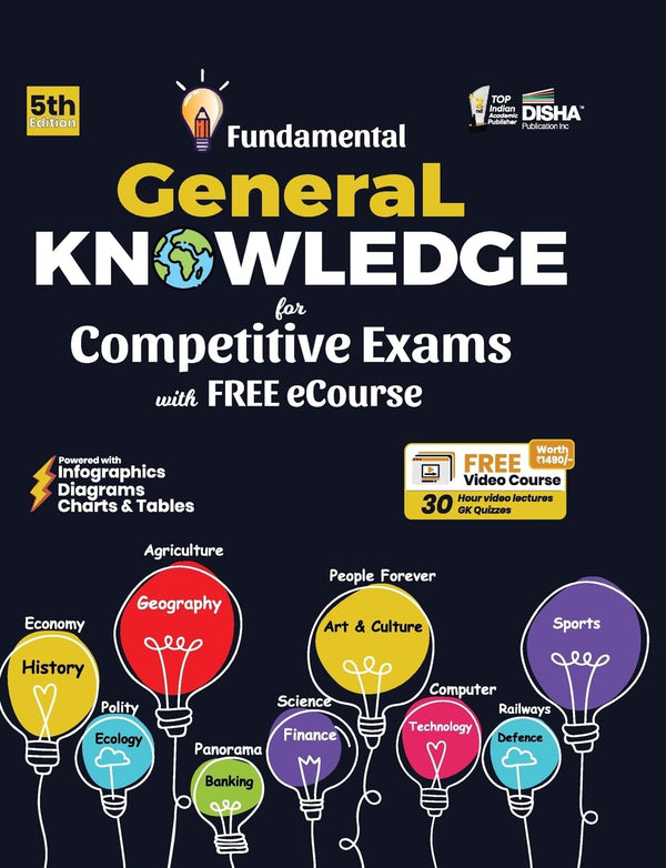 Fundamental General Knowledge for Competitive Exams with FREE 30 Hours eCourse 5th Edition | UPSC, State PSC, Civil Services, SSC, Bank, RRB Railways, Defence