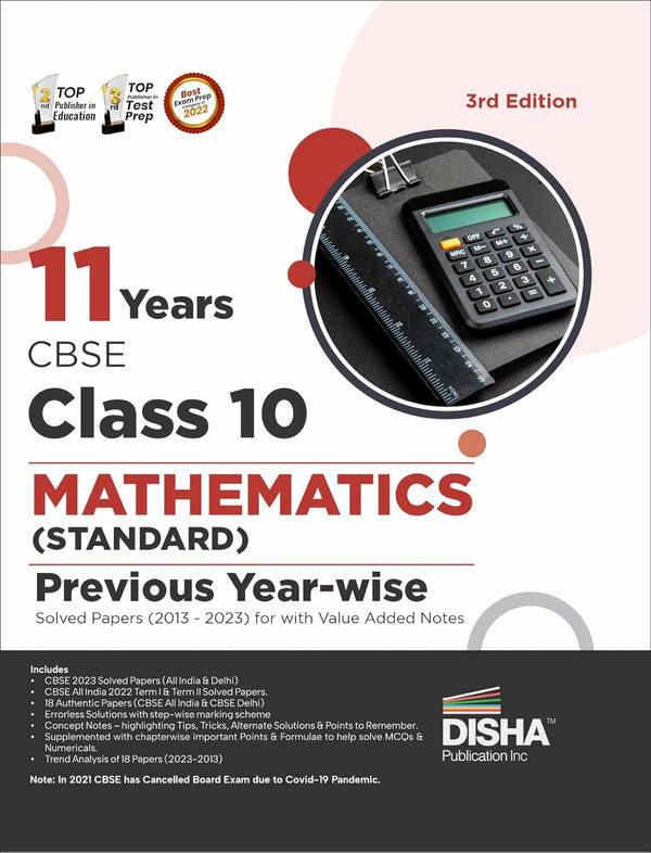 11 Years CBSE Class 10 Mathematics (Standard) Previous Year-wise Solved Papers (2013 - 2023) with Value Added Notes 3rd Edition | Previous Year Questions PYQs