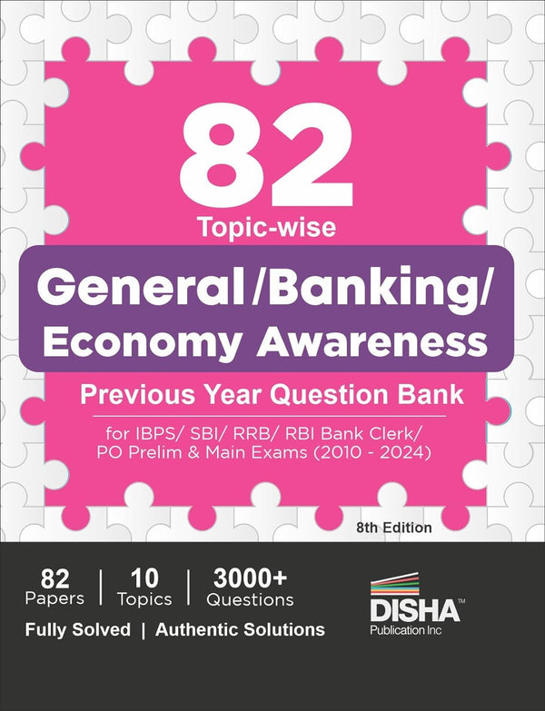 82 Topic-wise General/ Banking/ Economy Awareness Previous Year Que Bank for IBPS/ SBI/ RRB/ RBI Bank Clerk/ PO Prelim & Main Exams (2010 - 2024) 8th Edition | 100% Solved General Knowledge GK PYQs