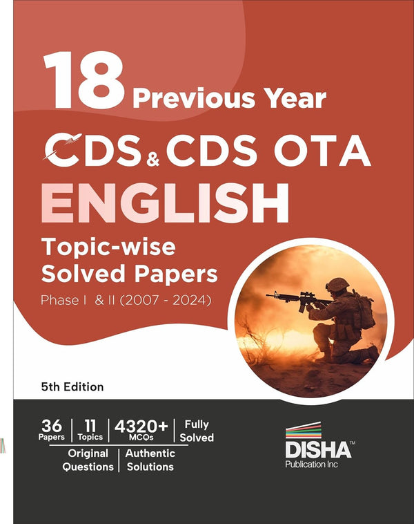 18 Previous Year CDS & CDS OTA English Topic-wise Solved Papers Phase I & II (2007 - 2024) 5th Edition | Combined Defence Services PYQs