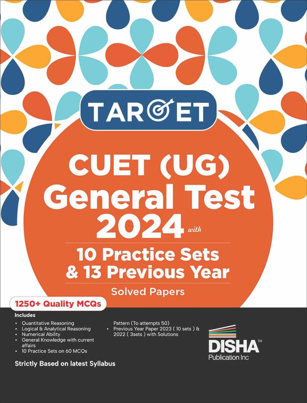 Target CUET (UG) General Test 2024 with 10 Practice Sets & 13 Previous Year Solved Papers 3rd Edition | PYQs & Practice Question Bank | MCQs, AR, MSQs & Passage based Questions