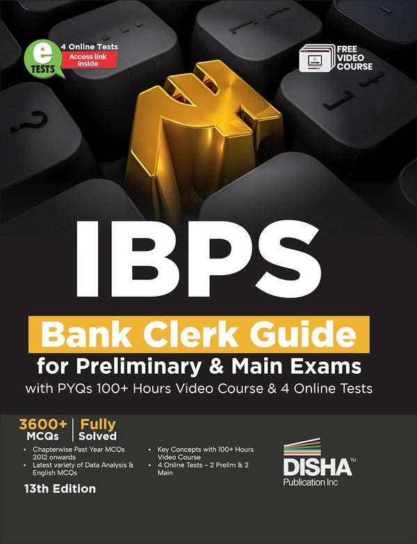 IBPS Bank Clerk Guide for Preliminary & Main Exams with Past Papers with PYQs, 100+ Hours Video Course & 4 Online Tests 13th Edition | 5 Online Tests | 3600+ MCQs | Fully Solved