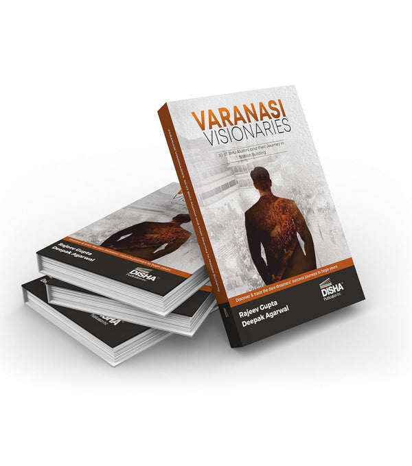 Varanasi Visionaries - Story of 30 IIT-BHU Alumni and their Journey in Nation Building | Inspiring and Self-Motivation Guide to Become a Future Leader| Journey from a Dare Dreamer to an Achiever