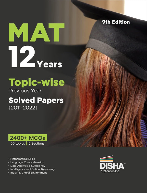 MAT 12 Years Topic-wise Previous Year Solved Papers (2011 - 2022) 9th Edition | Management Aptitude Test | 2400+ PYQs | Mathematical Skills, Language ... Reasoning, Indian & Global Environment