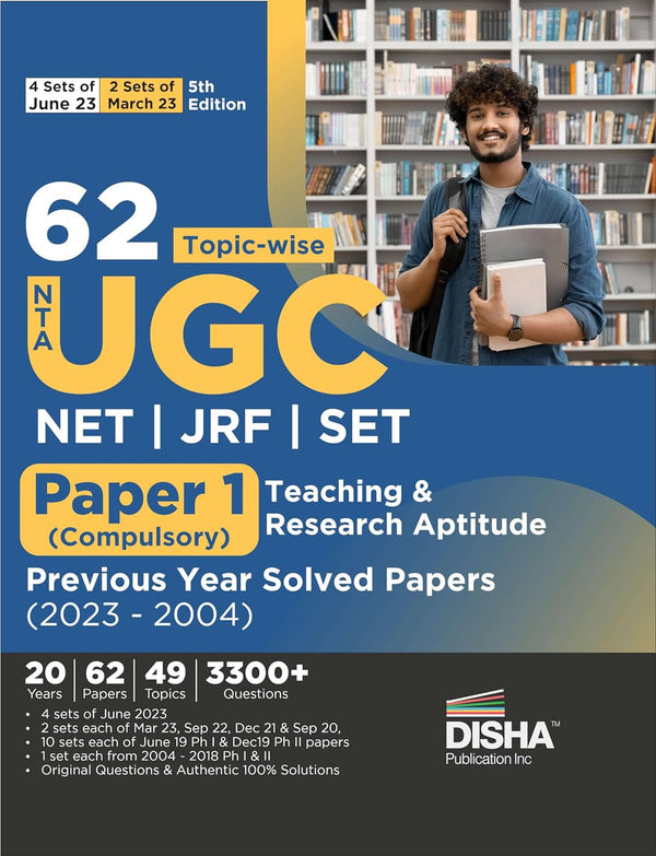 62 Topic-wise NTA UGC NET/ JRF/ SET Paper 1 (Compulsory) Teaching & Research Aptitude Previous Year Solved Papers (2023 - 2004) 5th Edition | PYQs Question Bank | National Eligibility Test |