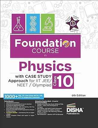 Foundation Course in Physics Class 10 with Case Study Approach for IIT JEE/ NEET/ Olympiad - 6th Edition