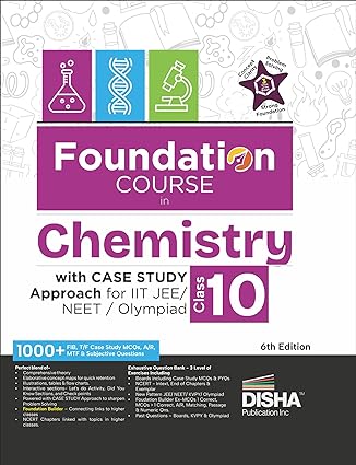 Foundation Course in Chemistry Class 10 with Case Study Approach for IIT JEE/ NEET/ Olympiad - 6th Edition
