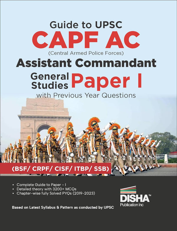 Guide to UPSC CAPF AC Central Armed Police Forces Assistant Commandant General Studies Paper I with Previous Year Questions | For 2024 Exam | PYQs | BSF, CRPF, CISF, ITBP, SSB