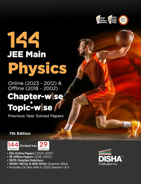 Disha 144 JEE Main Physics Online (2023-2012) & Offline (2018-2002) Chapter-wise + Topic-wise Previous Year Solved Papers 7th Edition NCERT Chapterwise PYQ Question Bank with 100% Detailed Solutions