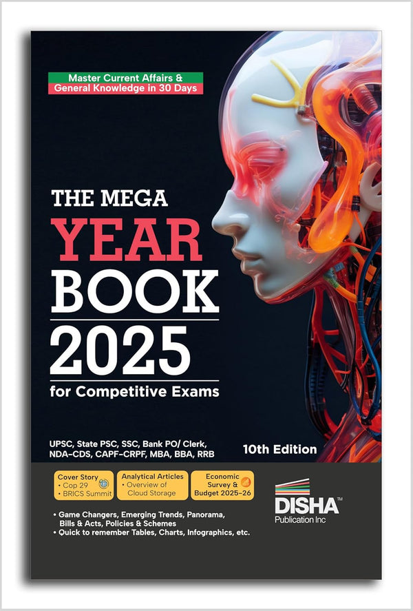 The Mega Yearbook 2025 for Competitive Exams - 10th Edition | General Knowledge, Studies & Current Affairs | UPSC, State PSC, SSC, Bank PO/ Clerk, BBA, MBA, RRB, NDA, CDS, CAPF, CRPF