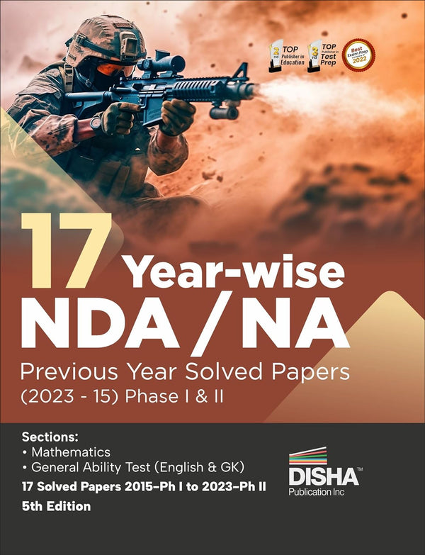 17 Year-wise NDA/ NA Previous Year Solved Papers Phase I & II (2023 - 15) 5th Edition