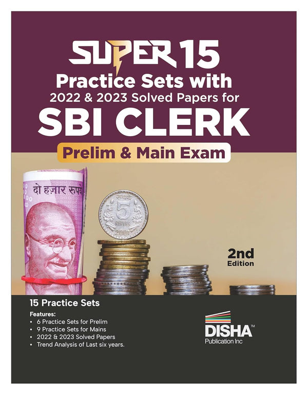 Super 15 Practice Sets with 2022 & 2023 Solved Papers for SBI Clerk Prelim & Main Exams 2nd Edition