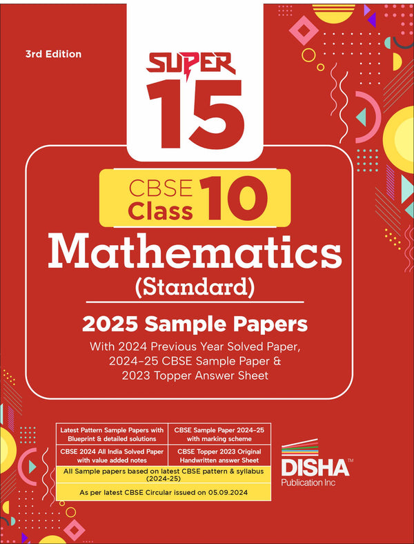 Disha Super 15 CBSE Class 10 Mathematics (Standard) 2025 Sample Papers with 2024 Previous Year Solved Paper,2024-25 CBSE Sample Paper & 2023 Topper Answer Sheet 3rd Edition | |