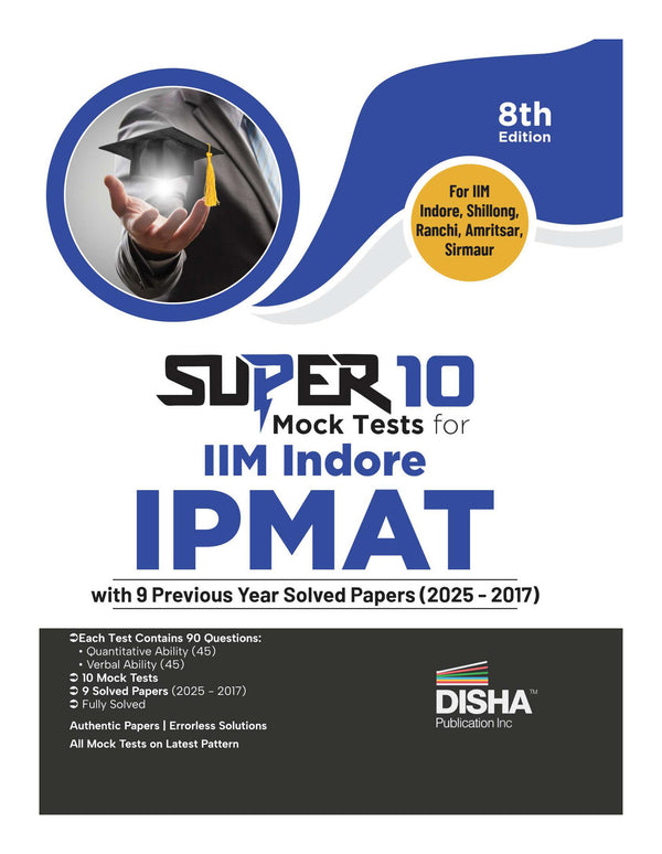 Disha Super 10 Mock Tests for IIM Indore IPMAT 2026 with 9 Previous Year Solved Papers (2025 - 2017) 8th Edition | Integrated Program in Management Aptitude Test | IIM Shillong/ Ranchi/ Amritsar/ Sirmaur