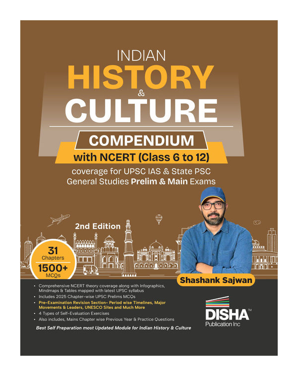 Disha Indian History & Culture Compendium with NCERT History (Class 6 to 12) coverage for UPSC CSE & State PSC General Studies Prelims & Mains 2nd Edn | History Book for UPSC 2026 by Shashank Sajwan