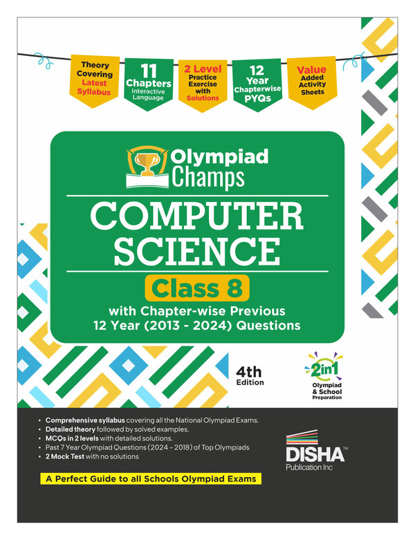 Disha Olympiad Champs Computer Science Class 8 with Chapter-wise Previous 12 Year (2013 - 2024) Questions 4th Edition | Cyber/ Informatics | Theory, PYQs, Past & Practice Exercise | 2026 Exam
