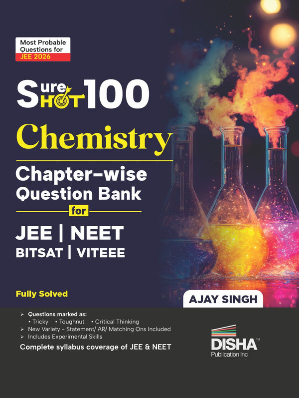 Disha SureSHOT 100 Chemistry Chapter-Wise question Bank for NTA JEE Main/ NEET/ BITSAT/ VITEEE | Based on Previous Year Questions PYQs | Useful for CBSE 11/ 12 & CUET