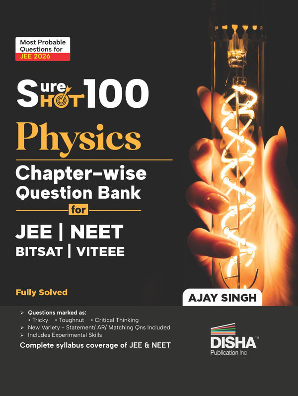 Disha SureSHOT 100 Physics Chapter-Wise question Bank for NTA JEE Main/ NEET/ BITSAT/ VITEEE | Based on Previous Year Questions PYQs | Useful for CBSE 11/ 12 & CUET