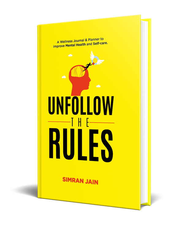 Unfollow the Rules - a Wellness Journal & Daily Planner to improve Mental Health and self-care | Mindset, Self-Discovery, Self-esteem, Gratitude & Motivation | Hardbound Undated A5 Journal | 216 Pages