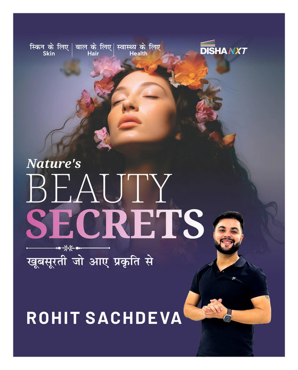 Disha NXT Nature's Beauty Secrets - Khoobsoorati jo aaye Prakarti Se by Rohit Sachdeva | 4 color | Hardbound | India's leading Beauty & Health Expert