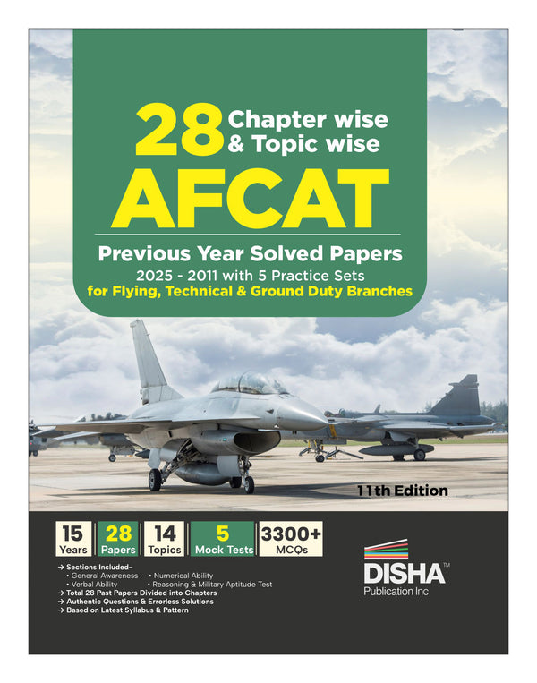 Disha 28 Chapter-wise & Topic-wise AFCAT Previous Year Solved Papers (2025 - 2011) with 5 Practice Sets for Flying, Technical & Ground Duty Branches 11th Edition | PYQs Question Bank | Air Force Common Admission Test