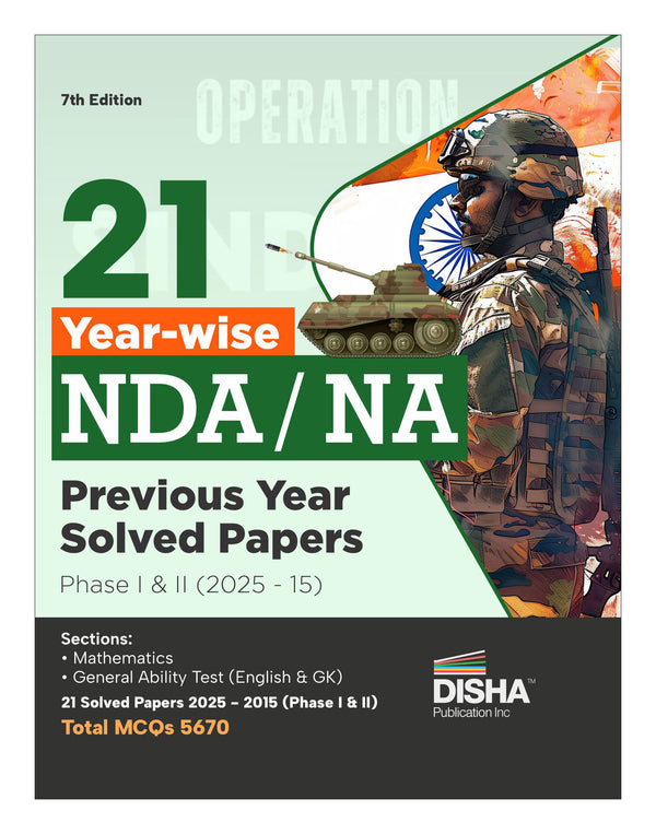 Disha 21 Year-wise NDA/ NA Previous Year Solved Papers Phase I & II (2025 - 15) 7th Edition | Mathematics, General Ability English & General Knowledge | 5670 MCQs with 100% detailed Solutions