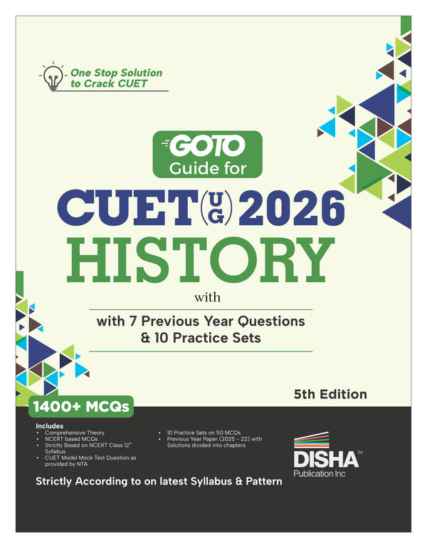 Disha GoTo Guide for CUET (UG) 2026 History with 7 Previous Year Questions & 10 Practice Sets 5th Edition | NCERT Coverage with PYQs & Practice Question Bank | MCQs, AR, MSQs & Passage Questions