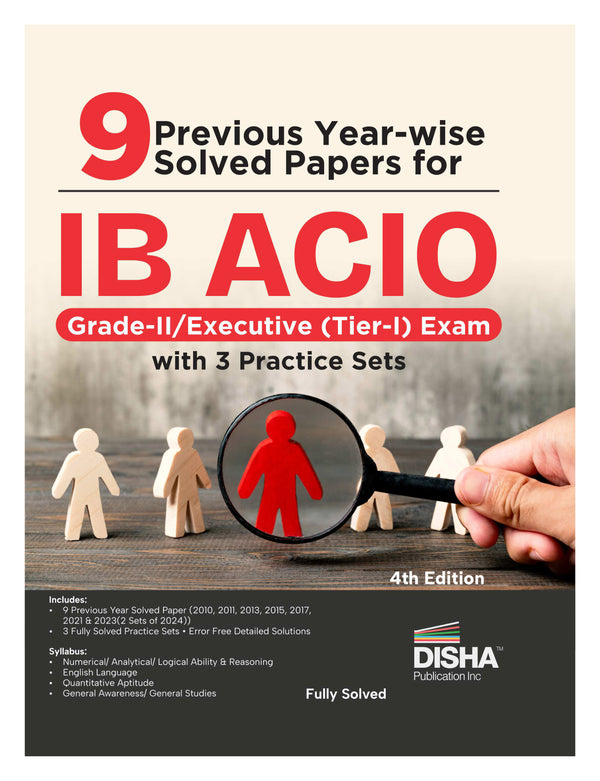 Disha 9 Previous  Year-wise Solved papers IB ACIO Grade-II/ Executive (Tier-I) Exam with 3 Practice Sets 4th Edition | Intelligence Bureau Assistant Central Intelligence Officer