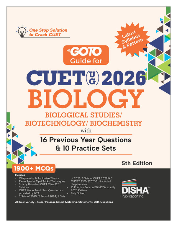 Disha GoTo Guide for CUET (UG) 2026 Biology/ Biological Studies/ Biotechnology/ Biochemistry with 16 Previous Year Questions & 10 Practice Sets 5th Edition | NCERT Coverage, PYQs & Question Bank